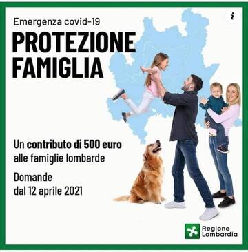  Emergenza Covid-19 – PROTEZIONE FAMIGLIA – Un contributo di 500 Euro alle famiglie lombarde – Domande dal 12 aprile 2021.